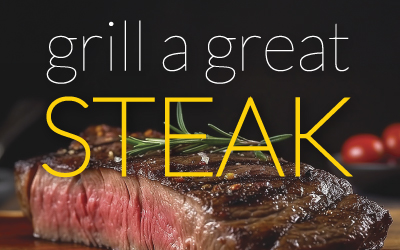 Grill a Great Steak!