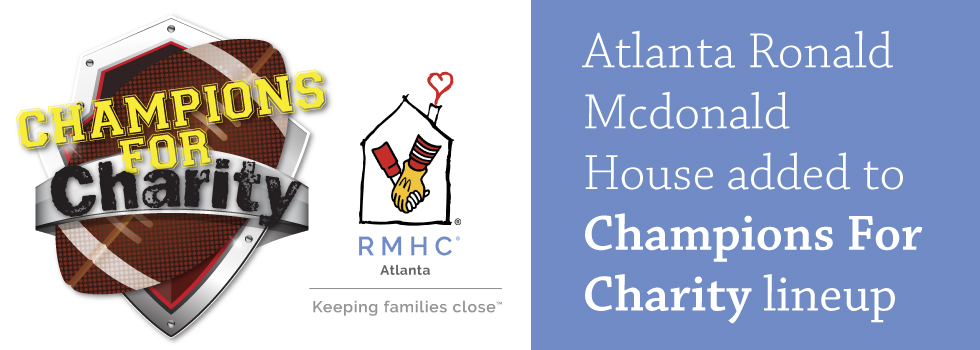 Atlanta Ronald Mcdonald House added to Champions for Charity lineup