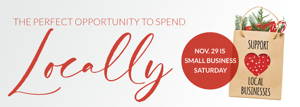 November 29th is Small Business Saturday - the perfect opportunity to spend and support local